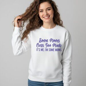 Funny Mom Graphic Quote Sweatshirt Snarky Humor Crewneck Sweater Gift for Mom